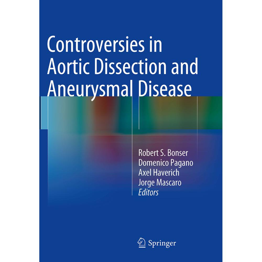 Controversies in Aortic Dissection and Aneurysmal Disease, Fachbücher von Axel Haverich, Domenico Pagano, Robert S. Bons...
