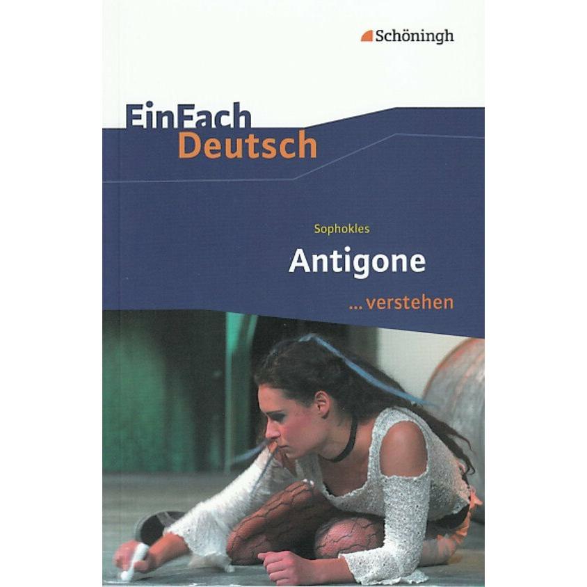 Sophokles: Antigone...verstehen, Schulbücher von Alexandra Wölke