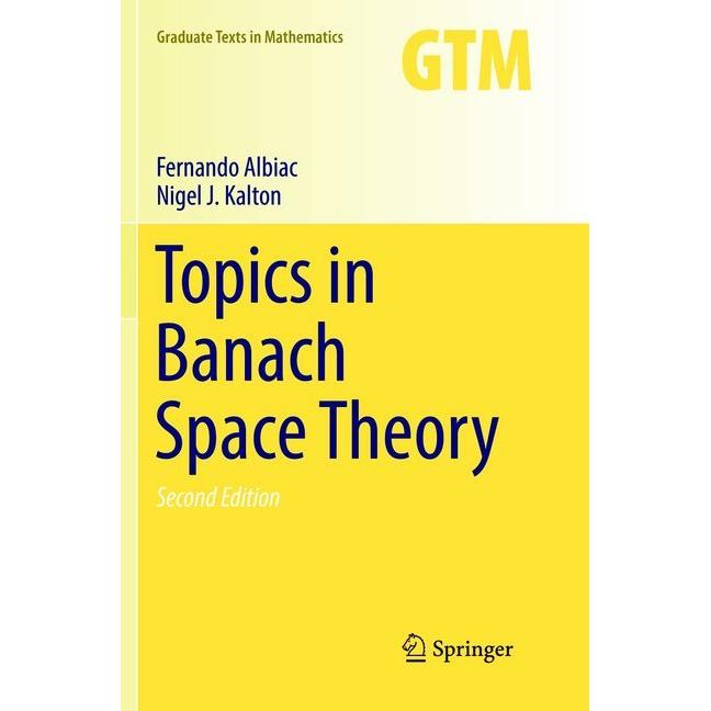 Topics in Banach Space Theory, Fachbücher von Nigel J. Kalton, Fernando Albiac