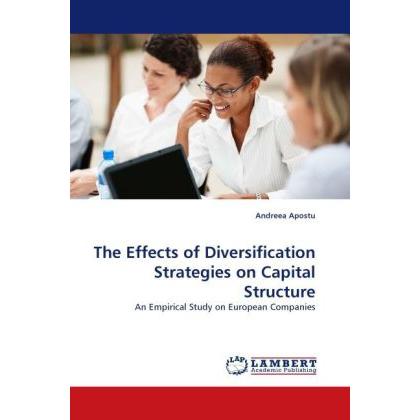 The Effects of Diversification Strategies on Capital Structure, Fachbücher