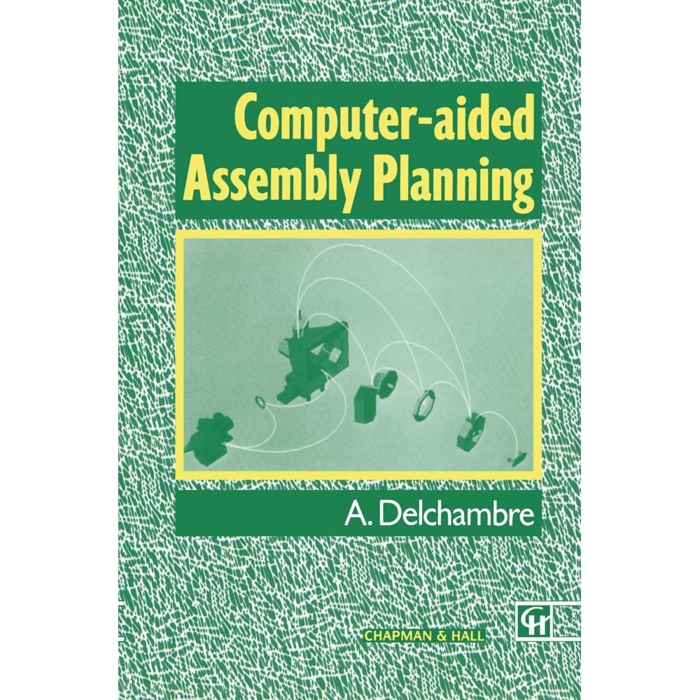 Computer-aided Assembly Planning, Fachbücher von Alain Delchambre