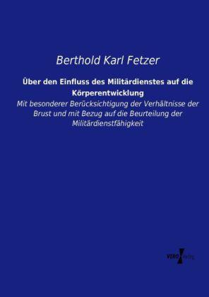Produktbild Über den Einfluss des Militärdienstes auf die Körperentwicklung (Deutsch, Berthold Karl Fetzer, 2014)