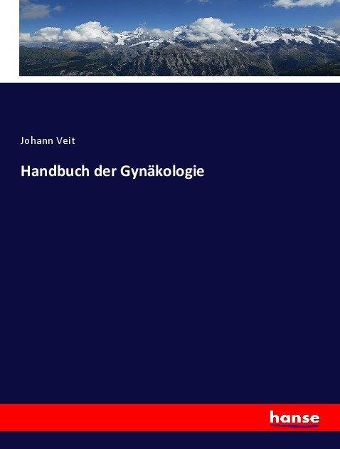 Produktbild Handbuch der Gynäkologie (Deutsch, Johann Veit, 2017)
