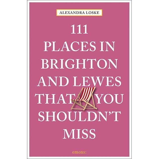 Thumbnail - 111 Places in Brighton and Lewes That You Must Not Miss, Ratgeber von Alexandra Loske