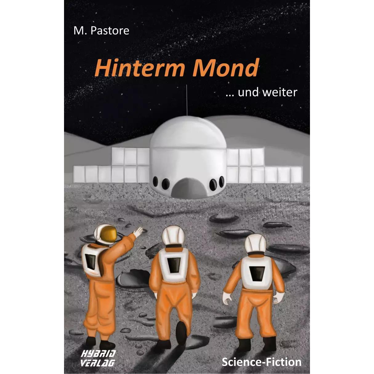 Hinterm Mond, Belletristik von M. Pastore