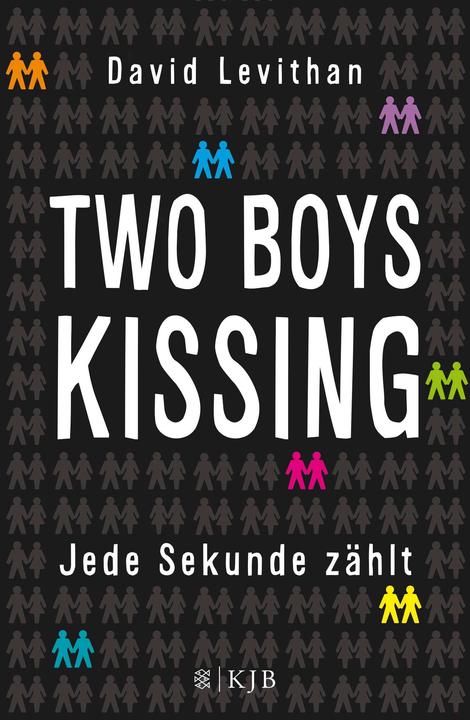 Produktbild Two Boys Kissing Jede Sekunde zählt (Deutsch, David Levithan, Martina Tichy, 2015)
