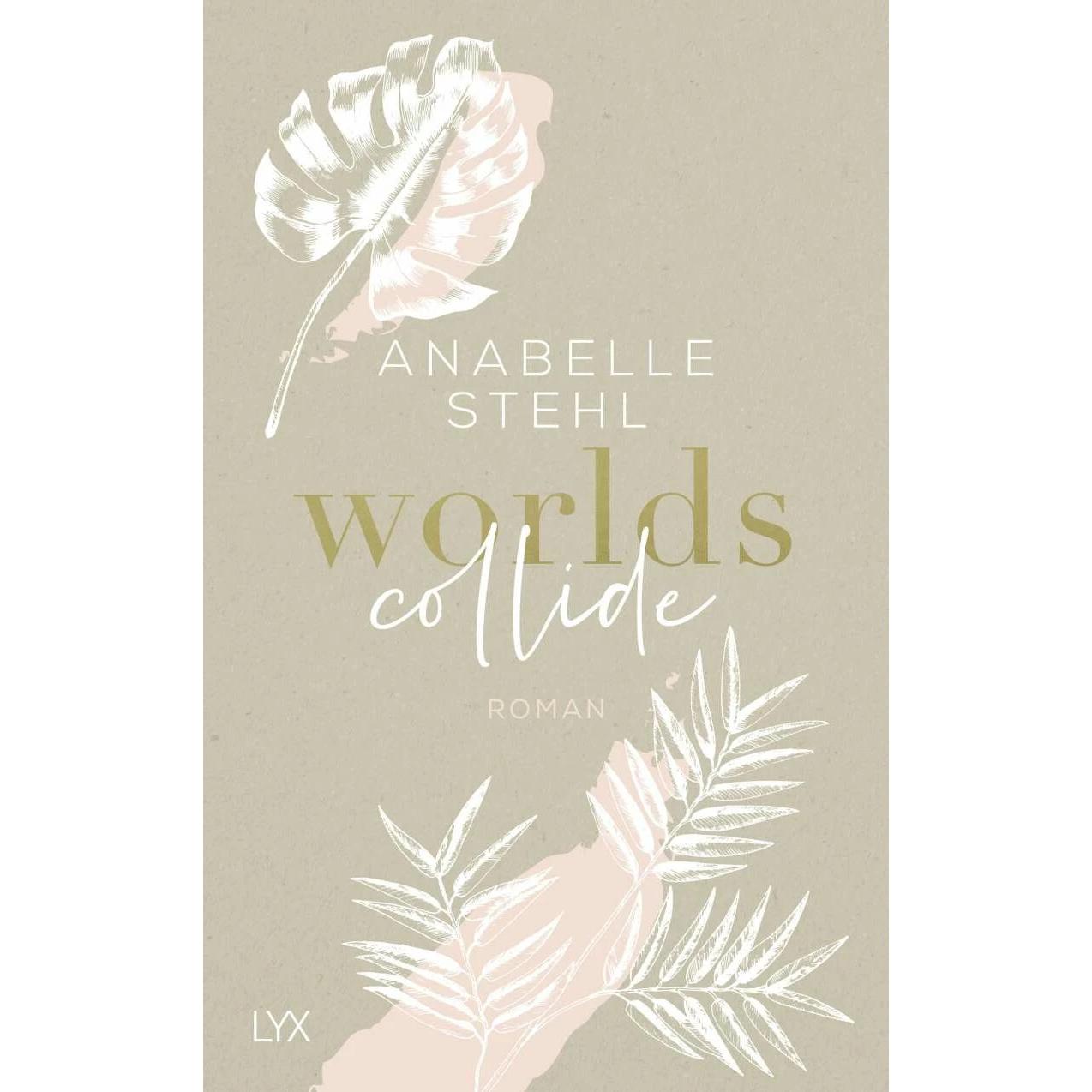 Worlds Collide, Belletristik von Anabelle Stehl