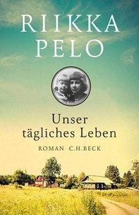 Produktbild Unser tägliches Leben (Deutsch, Riikka Pelo, 2017)