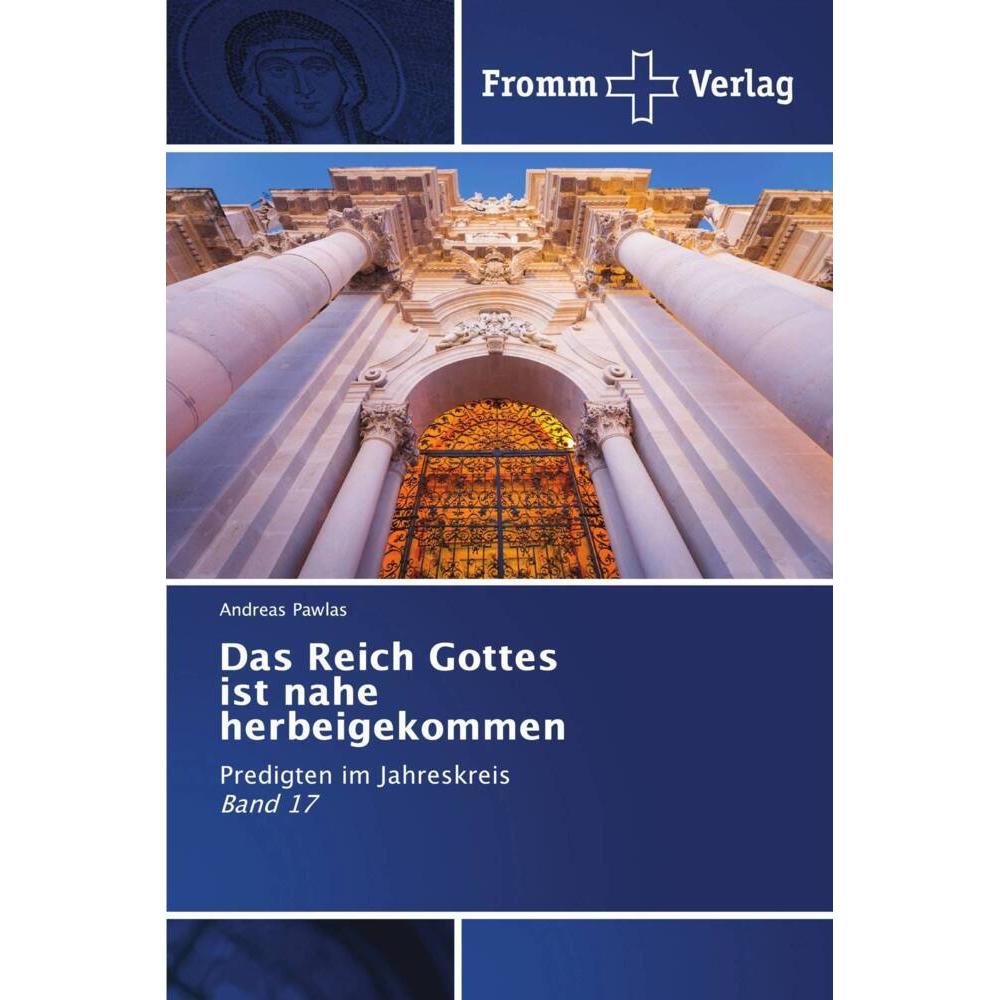Das Reich Gottes ist nahe herbeigekommen, Fachbücher von Andreas Pawlas