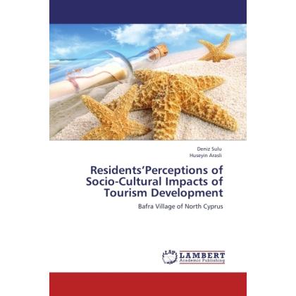 Residents Perceptions of Socio-Cultural Impacts of Tourism Development, Fachbücher von Huseyin Arasli, Deniz Sulu