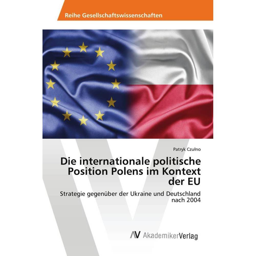 Die internationale politische Position Polens im Kontext der EU, Fachbücher von Patryk Czulno