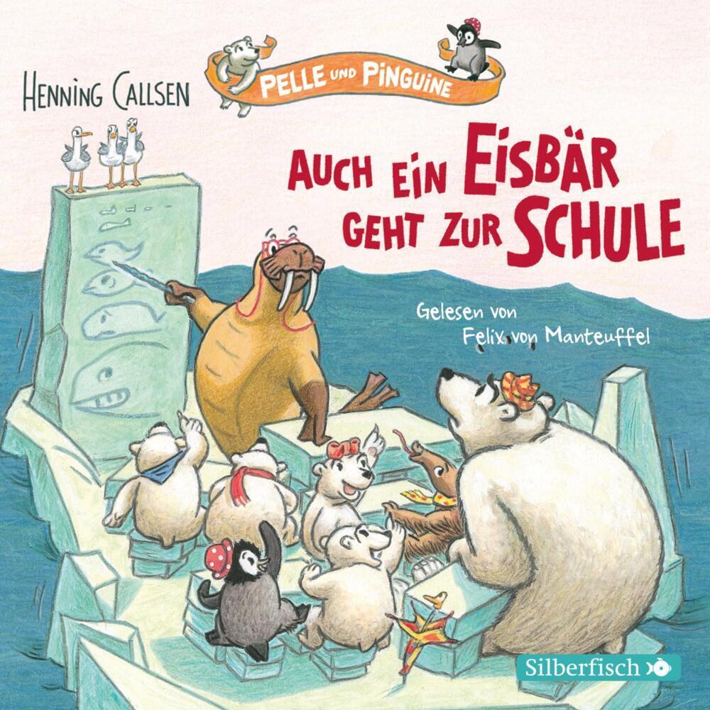 Auch ein Eisbär geht zur Schule, Hörbücher von Henning Callsen