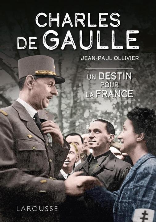 Charles de Gaulle : un destin pour la France (French, Ollivier Jean-Paul, 2025)