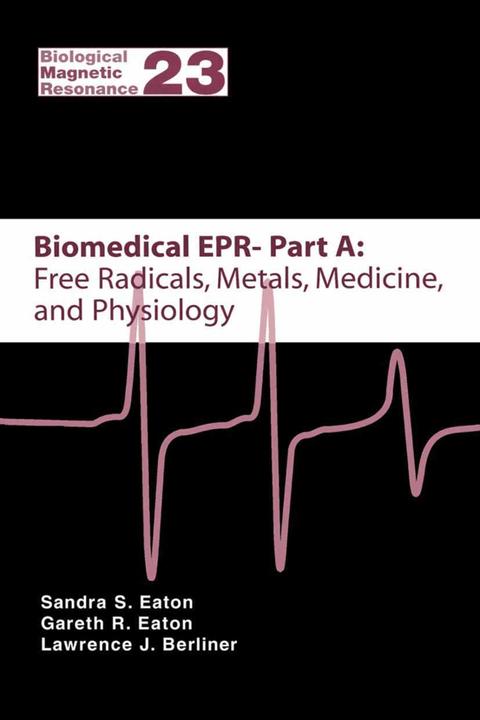 Biomedical EPR - Part A: Free Radicals, Metals, Medicine and Physiology (Englisch, Gareth R. Eaton, Lawrence J. Berliner, Sandra S. Eaton, 2010)