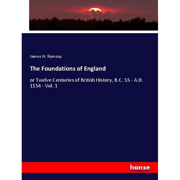 The Foundations of England, Fachbücher von James H. Ramsay