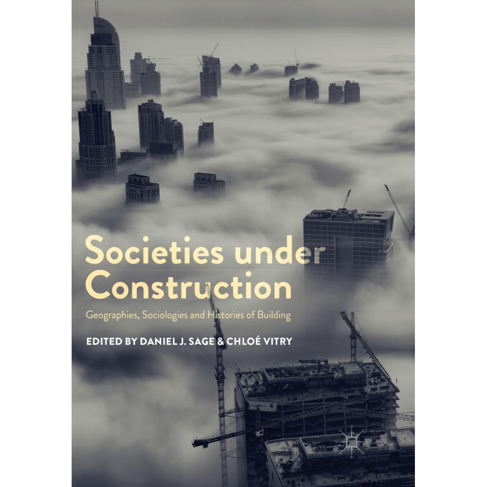 Societies under Construction, Fachbücher von Daniel J. Sage, Chloé Vitry