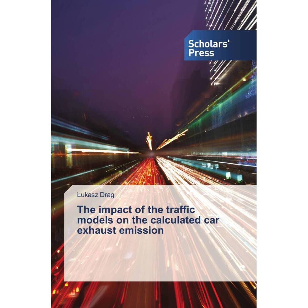 The impact of the traffic models on the calculated car exhaust emission, Fachbücher