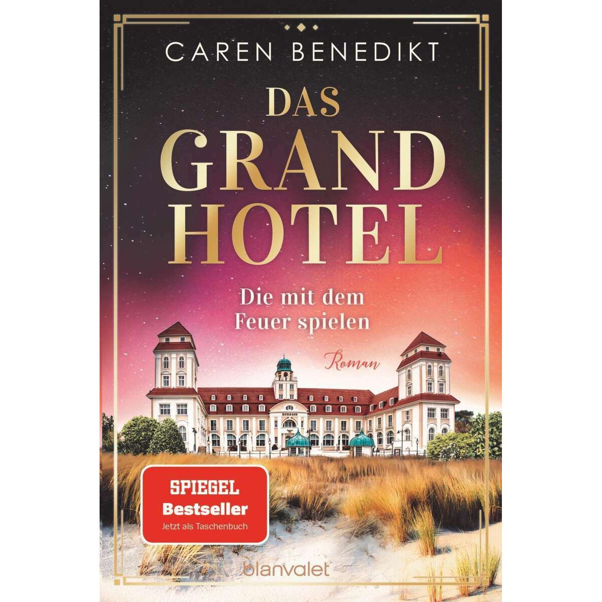 Thumbnail - Das Grand Hotel - Die mit dem Feuer spielen, Belletristik von Caren Benedikt