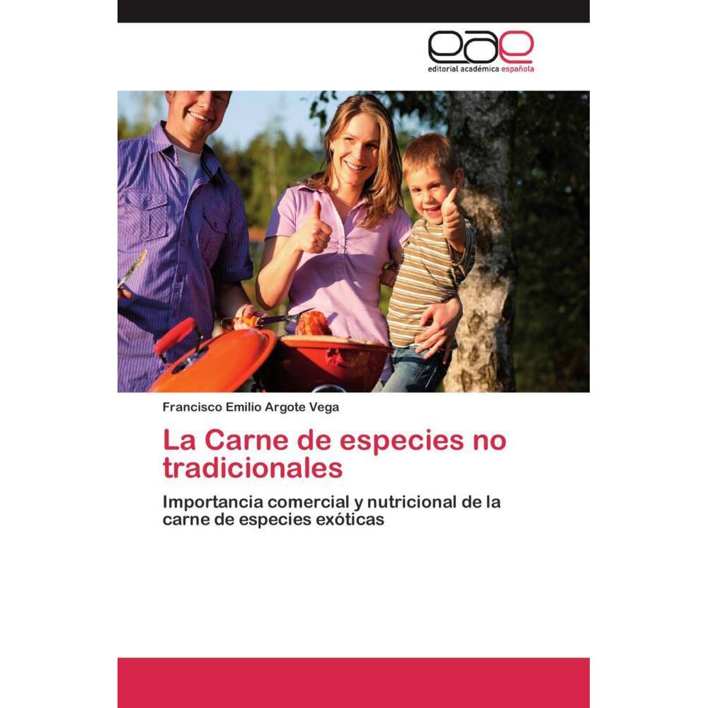 La Carne de especies no tradicionales, Fachbücher von FRANCISCO EMILIO ARGOTE VEGA