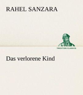 Produktbild Das verlorene Kind (Deutsch, Rahel Sanzara, 2012)