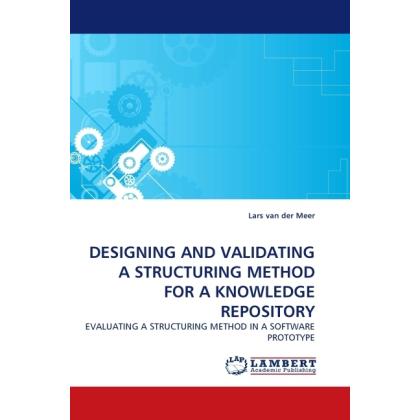 Designing And Validating A Structuring Method For A Knowledge Repository, Fachbücher
