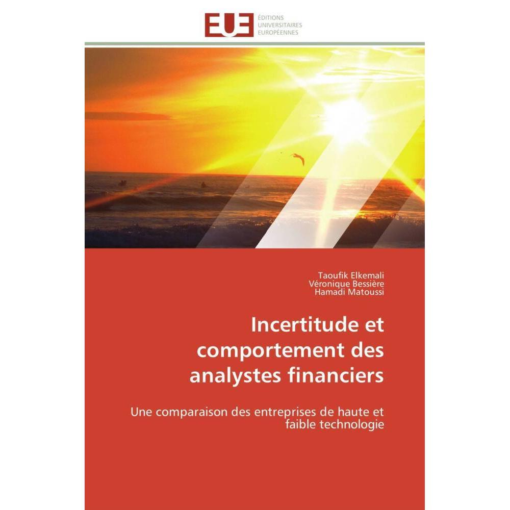 Incertitude et comportement des analystes financiers, Fachbücher von Véronique Bessière, Hamadi Matoussi, Taoufik Elkema...