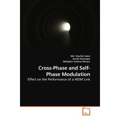 Cross-Phase and Self-Phase Modulation, Fachbücher von Shariful Islam, Arnab Dewanjee, Mehjabin Sultana