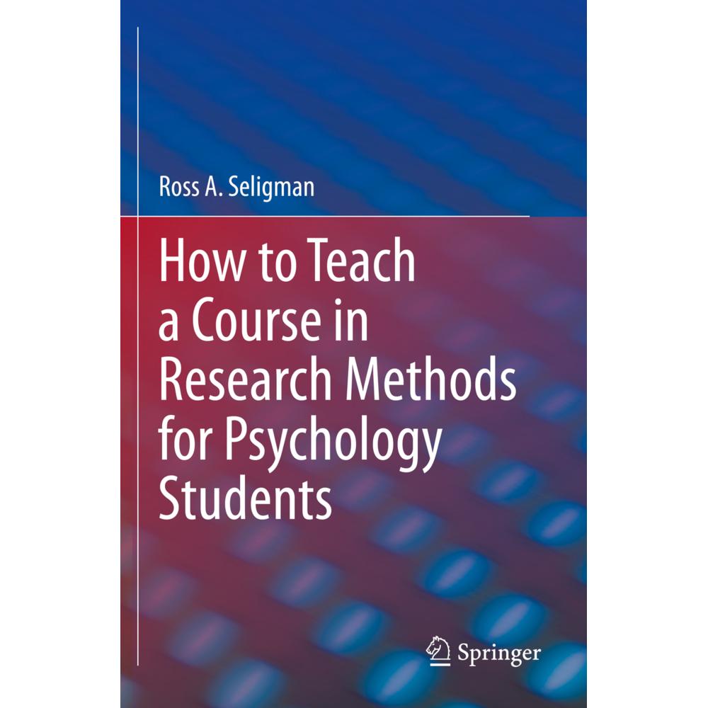 How to Teach a Course in Research Methods for Psychology Students, Fachbücher von Ross A. Seligman