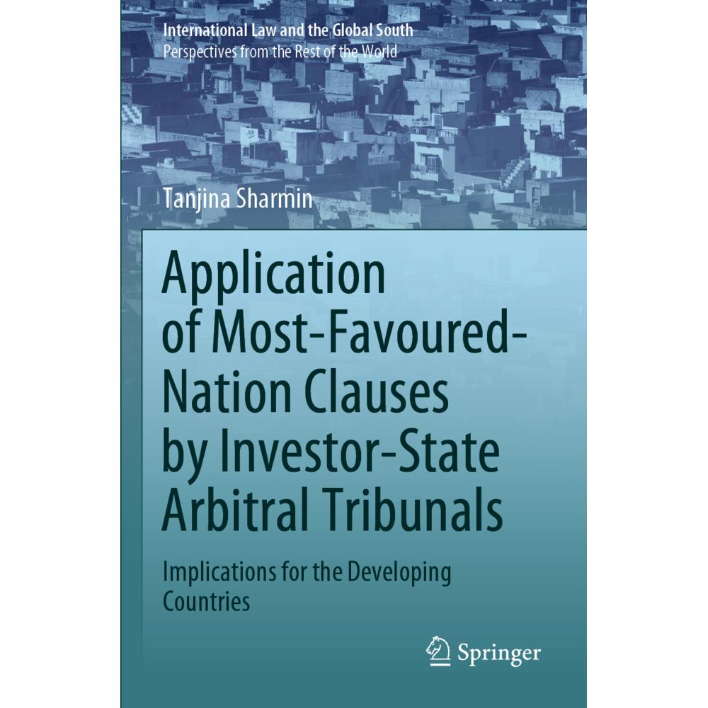 Application of Most-Favoured-Nation Clauses by Investor-State Arbitral Tribunals, Fachbücher von Tanjina Sharmin