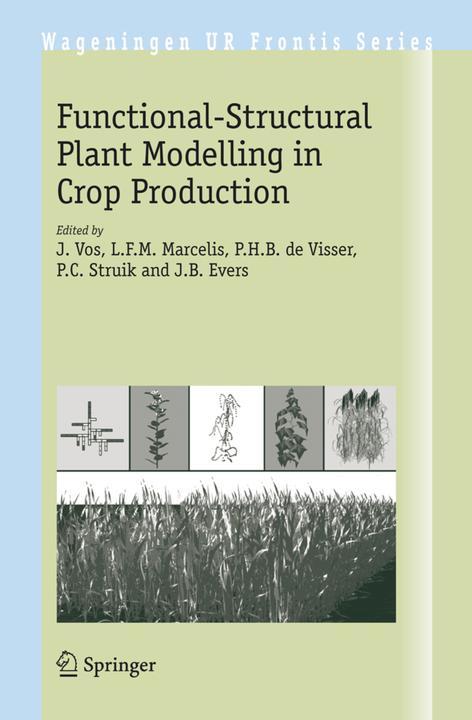 Produktbild Functional-Structural Plant Modelling in Crop Production (Englisch, J. Vos, J.B. Evers, L.F.M. Marcelis, P.H.B Visser, Paul C. Struik, 2007)
