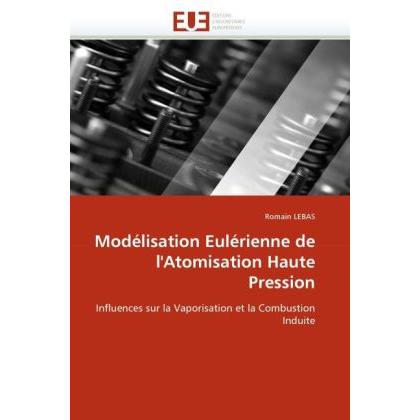 Modélisation Eulérienne de l'Atomisation Haute Pression, Fachbücher von Romain Lebas