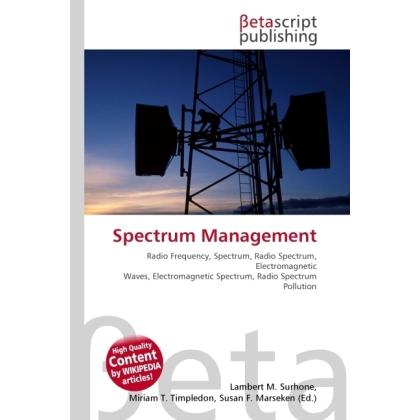 Spectrum Management, Fachbücher von Lambert M. Surhone, Miriam T. Timpledon, Susan F. Marseken