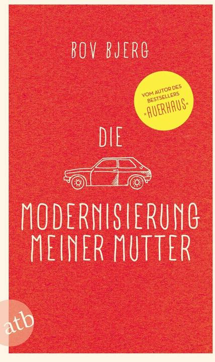Produktbild Die Modernisierung meiner Mutter (Deutsch, Bov Bjerg, 2017)