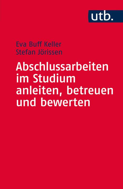 Produktbild Abschlussarbeiten im Studium anleiten, betreuen und bewerten (Deutsch, Stefan Jörissen, 2015)