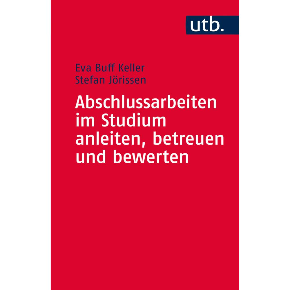 Abschlussarbeiten im Studium anleiten, betreuen und bewerten, Fachbücher von Stefan Jörissen
