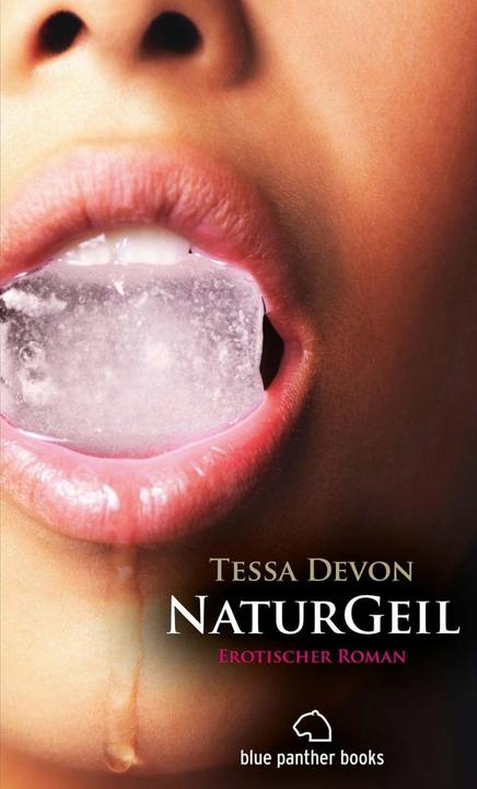Produktbild NaturGeil | Erotischer Roman (Deutsch, Blue Panther Books, Tessa Devon, 2015)