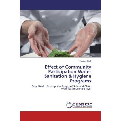 Effect of Community Participation Water Sanitation & Hygiene Programs, Fachbücher