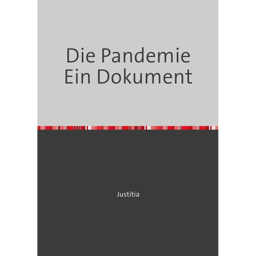 Die Pandemie Ein Dokument, Fachbücher von Justitia