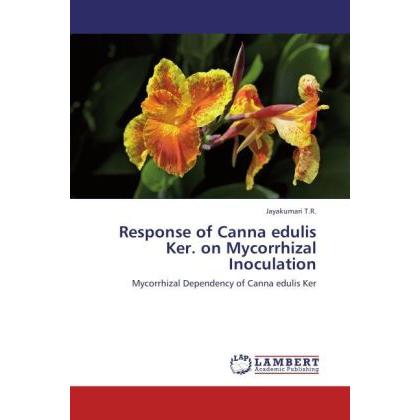 Response of Canna edulis Ker. on Mycorrhizal Inoculation, Fachbücher von Jayakumari T.R.
