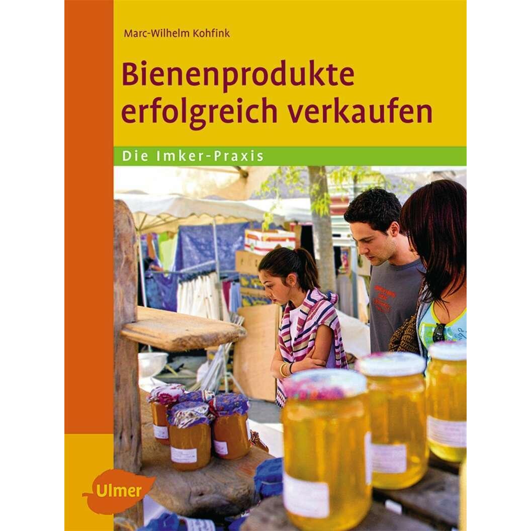 Bienenprodukte erfolgreich verkaufen, Ratgeber von Marc-Wilhelm Kohfink