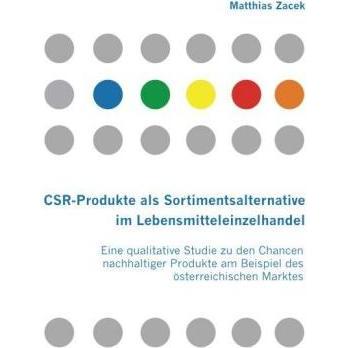 CSR-Produkte als Sortimentsalternative im Lebensmitteleinzelhandel, Fachbücher von Matthias Zacek