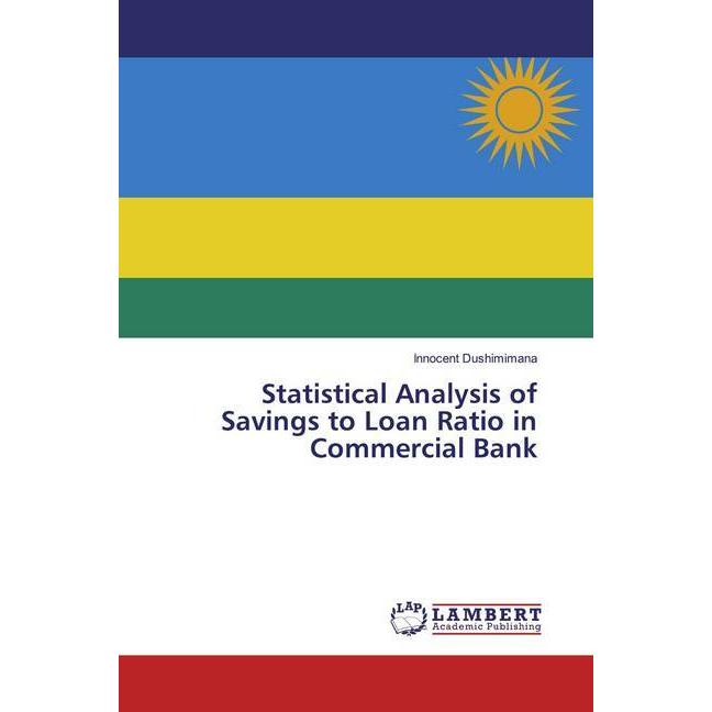 Statistical Analysis of Savings to Loan Ratio in Commercial Bank, Fachbücher von Innocent Dushimimana