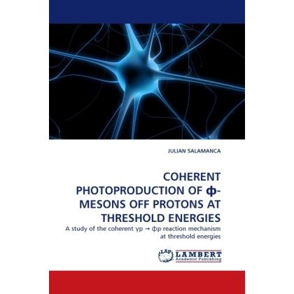 Coherent Photoproduction Of -Mesons Off Protons At Threshold Energies, Fachbücher