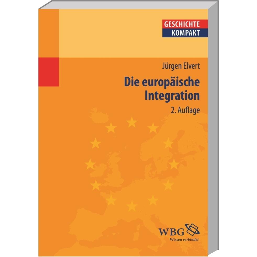 Die europäische Integration, Sachbücher von Jürgen Elvert