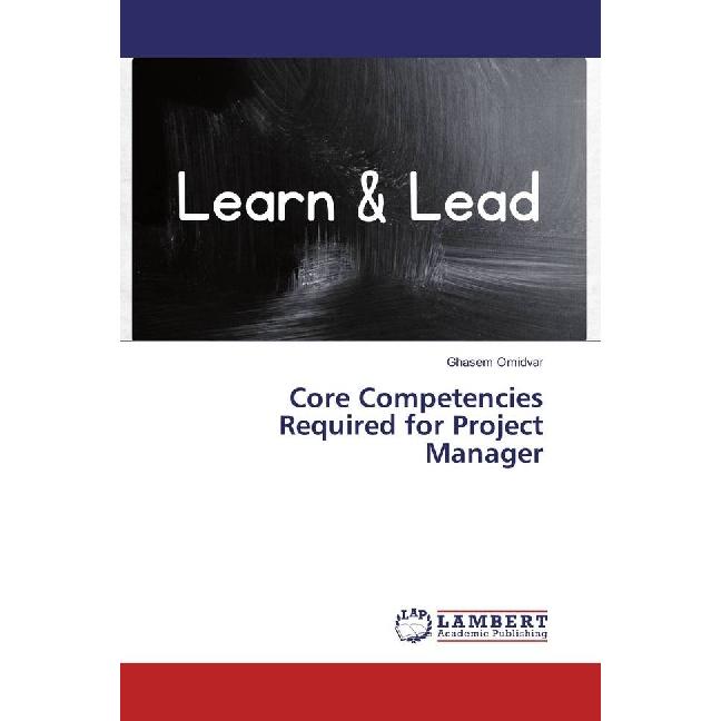 Core Competencies Required for Project Manager, Fachbücher von Ghasem Omidvar