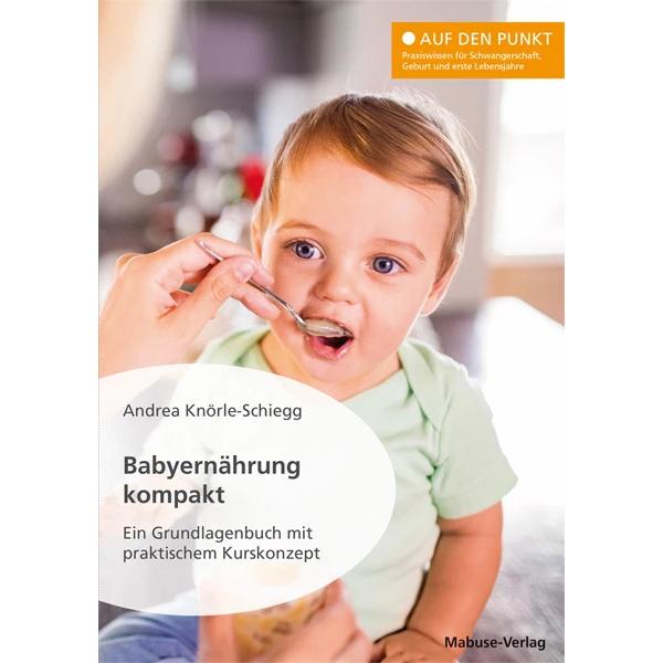 Babyernährung kompakt, Ratgeber von Andrea Knörle-Schiegg