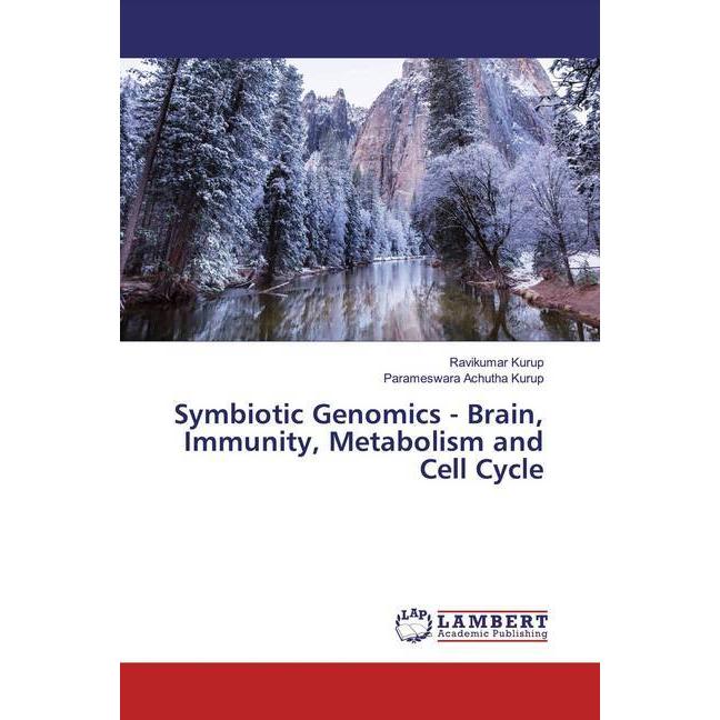 Symbiotic Genomics - Brain, Immunity, Metabolism and Cell Cycle, Fachbücher von Ravikumar Kurup, Parameswara Achutha Kur...