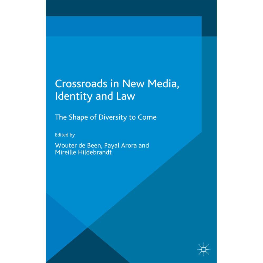 Crossroads in New Media, Identity and Law, Fachbücher von Kenneth A. Loparo, P. Arora, M. Hildebrandt