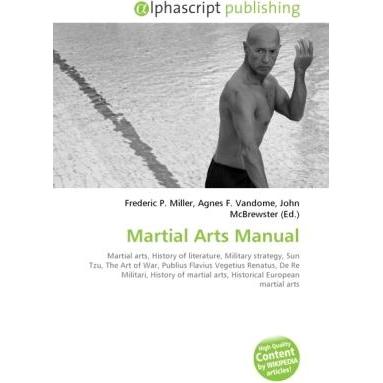 Martial Arts Manual, Ratgeber von Agnes F. Vandome, Frederic P. Miller, John McBrewster
