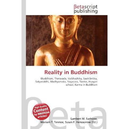 Reality in Buddhism, Sachbücher von Lambert M. Surhone, Mariam T. Tennoe, Susan F. Henssonow
